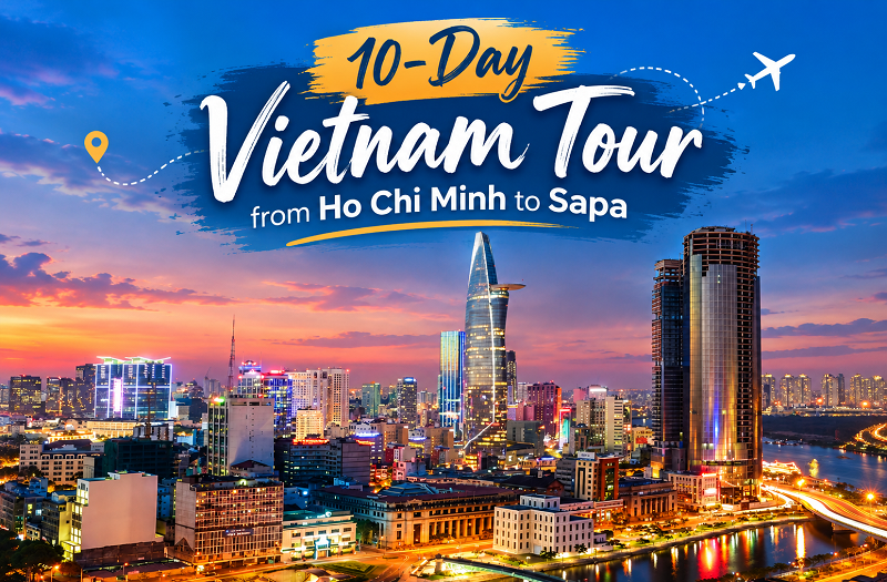 10-Day Vietnam Discovery Tour: From Ho Chi Minh City to Sapa